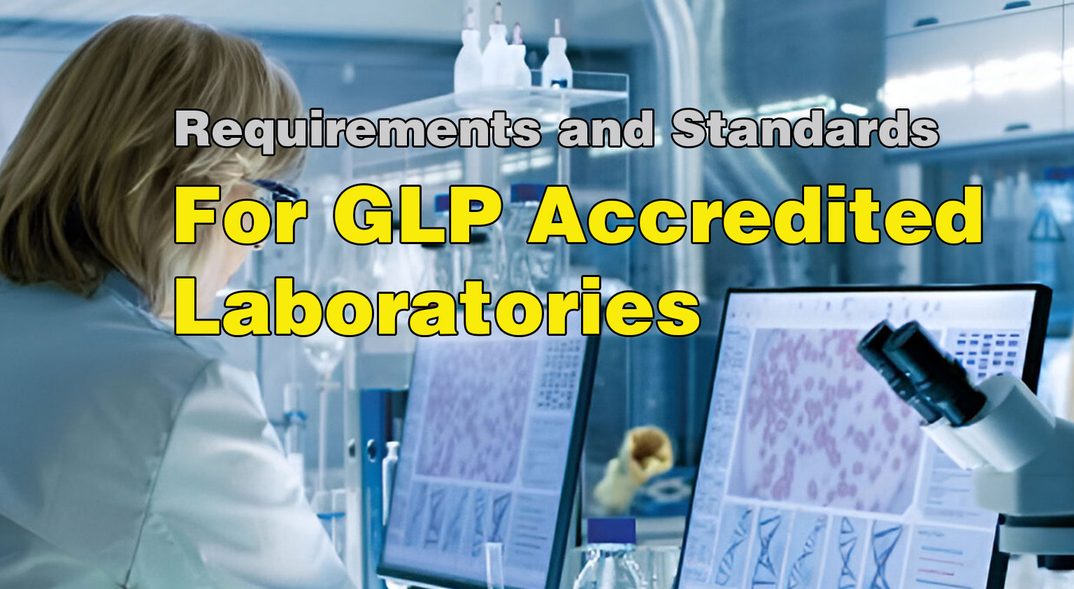 GLP Accredited Laboratory (Requirements and Standards)